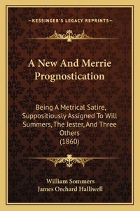 A New And Merrie Prognostication