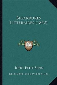 Bigarrures Litteraires (1852)