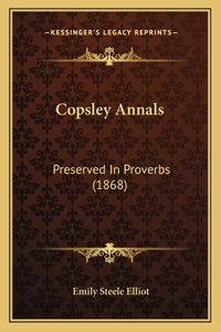 Copsley Annals: Preserved In Proverbs (1868)