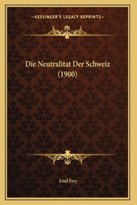 Die Neutralitat Der Schweiz (1900)