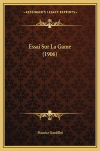 Essai Sur La Game (1906)