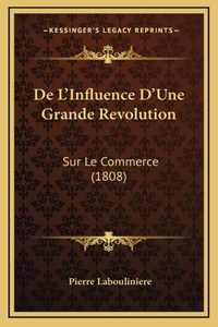 De L'Influence D'Une Grande Revolution