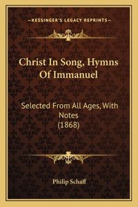 Christ In Song, Hymns Of Immanuel