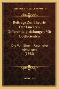 Beitrage Zur Theorie Der Linearen Differentialgleichungen Mit Coefficienten