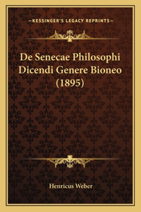 De Senecae Philosophi Dicendi Genere Bioneo (1895)