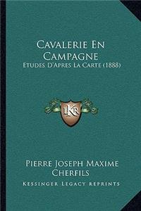 Cavalerie En Campagne: Etudes D'Apres La Carte (1888)