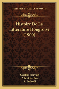 Histoire De La Litterature Hongroise (1900)