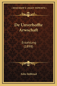 De Unverhoffte Arwschaft