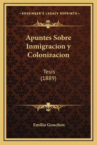 Apuntes Sobre Inmigracion y Colonizacion