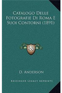 Catalogo Delle Fotografie Di Roma E Suoi Contorni (1891)