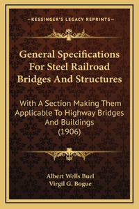 General Specifications For Steel Railroad Bridges And Structures