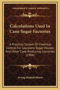 Calculations Used In Cane Sugar Factories