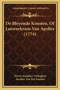 De Bloyende Konsten, Of Lauwerkrans Van Apelles (1774)