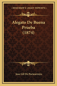 Alegato De Buena Prueba (1874)