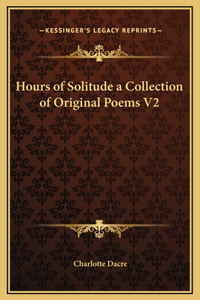 Hours of Solitude a Collection of Original Poems V2