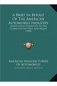 A Brief In Behalf Of The American Automobile Industry