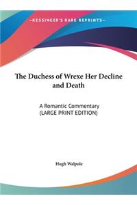 The Duchess of Wrexe Her Decline and Death