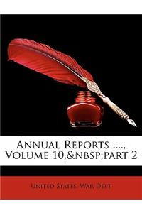 Annual Reports ...., Volume 10, Part 2