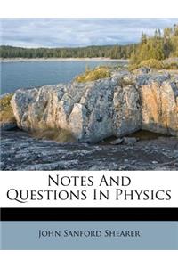 Notes and Questions in Physics