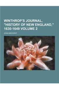 Winthrop's Journal, History of New England, 1630-1649 Volume 2