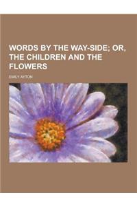 Words by the Way-Side