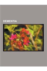 Dementia: Afdx-384, Agitation (Dementia), Agnosia, AIDS Dementia Complex, Akinetopsia, Alzheimer's Disease, Anomic Aphasia, Anos