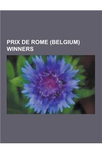 Prix de Rome (Belgium) Winners: Prix de Rome, Jean Absil, Jean Delville, Lodewijk Mortelmans, Vic Legley, Paul Gilson, Edgar Tinel, Jean-Theodore Rado