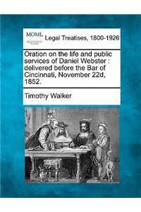 Oration on the Life and Public Services of Daniel Webster