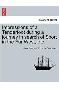 Impressions of a Tenderfoot During a Journey in Search of Sport in the Far West, Etc.