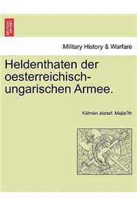 Heldenthaten Der Oesterreichisch-Ungarischen Armee.
