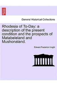 Rhodesia of To-Day