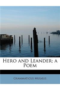 Hero and Leander; A Poem