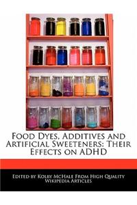 Food Dyes, Additives and Artificial Sweeteners