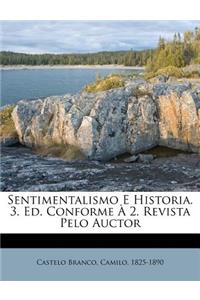 Sentimentalismo E Historia. 3. Ed. Conforme À 2. Revista Pelo Auctor