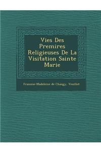 Vies Des Premi�res Religieuses De La Visitation Sainte Marie