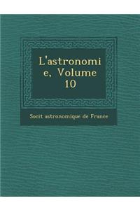 L'Astronomie, Volume 10