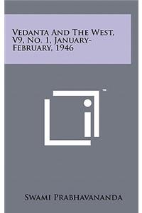 Vedanta and the West, V9, No. 1, January-February, 1946