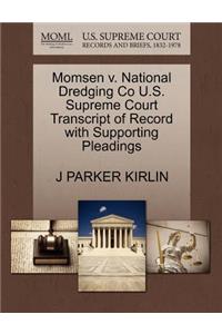 Momsen V. National Dredging Co U.S. Supreme Court Transcript of Record with Supporting Pleadings