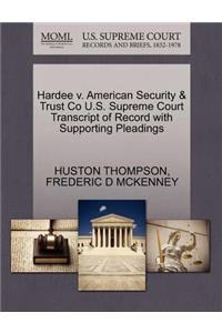 Hardee V. American Security & Trust Co U.S. Supreme Court Transcript of Record with Supporting Pleadings