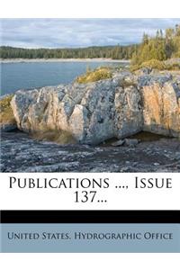 Publications ..., Issue 137...