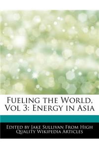 Fueling the World, Vol 3