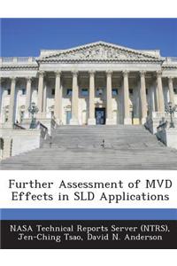 Further Assessment of MVD Effects in Sld Applications