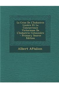 Crise de L'Industrie Liniere Et La Concurrence Victorieuse de L'Industrie Cotonniere