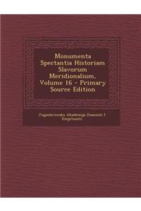 Monumenta Spectantia Historiam Slavorum Meridionalium, Volume 16