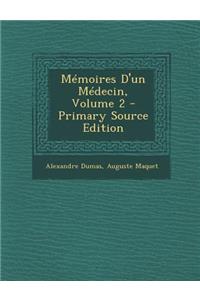 Memoires D'Un Medecin, Volume 2