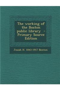 The Working of the Boston Public Library