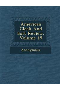 American Cloak and Suit Review, Volume 19