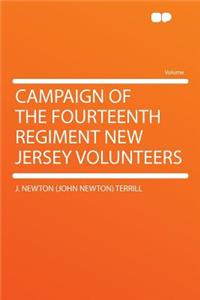Campaign of the Fourteenth Regiment New Jersey Volunteers