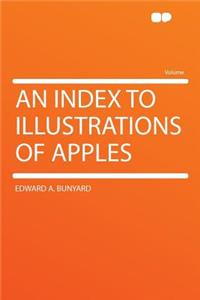 An Index to Illustrations of Apples