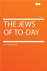 The Jews of To-Day